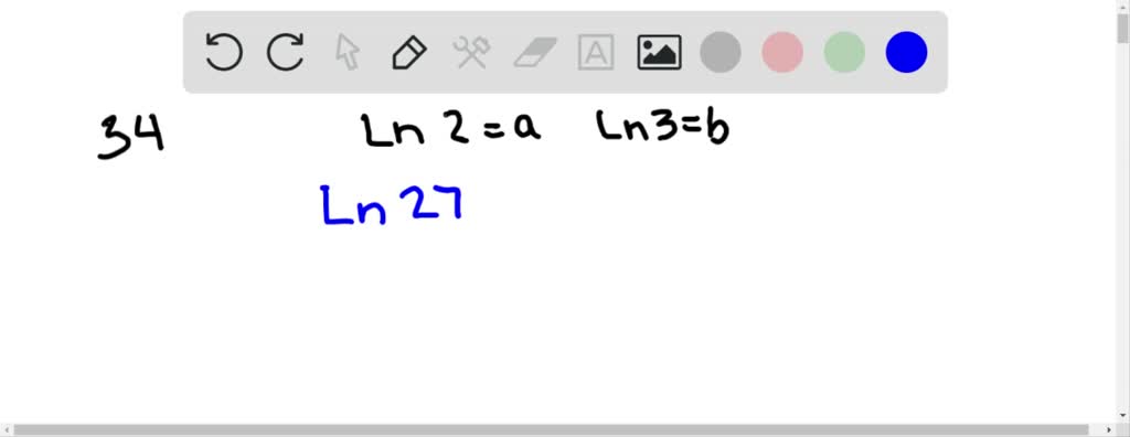 SOLVED:Suppose That Ln2=a And Ln3=b. Use Properties Of Logarithms To ...