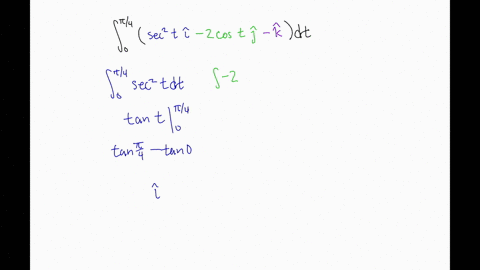 evaluate-the-following-definite-integrals-int_0pi-4leftsec-2-t-mathbfi-2-cos-t-mathbfj-mathbfkrigh-2
