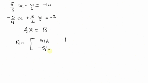 use-an-inverse-matrix-to-solve-if-possible-the-system-of-linear-equations-leftbeginaligned-frac56-x-