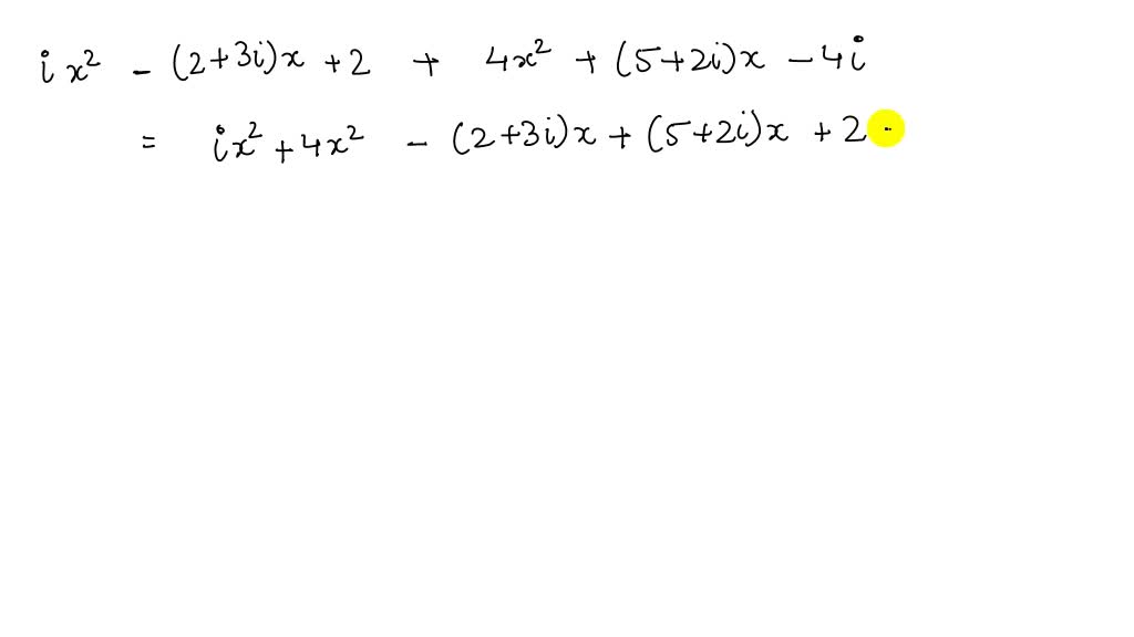 solved-find-the-sum-of-i-x-2-2-3-i-x-2-and-4-x-2-5-2-i-x-4-i