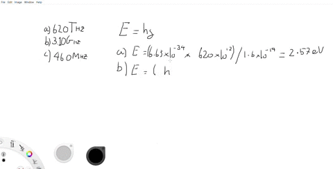 a-calculate-the-energy-in-electron-volts-of-a-photon-whose-frequency-is-a-620-mathrmthz-b-310-mathrm
