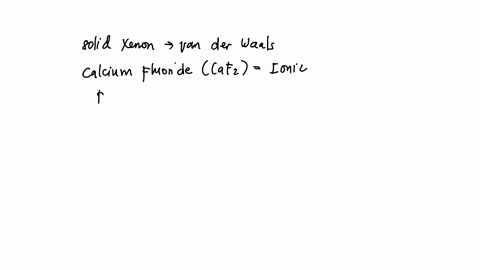 what-types-of-bonding-would-be-expected-for-each-of-the-following-materials-solid-xenon-calcium-fl-2