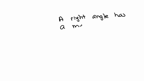 a-right-angle-has-measure-longrightarrow