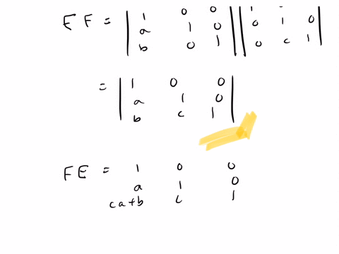 multiply-these-matrices-in-the-orders-e-f-and-f-e-and-e2-eleftbeginarraylll-1-0-0-a-1-0-b-0-1-endarr