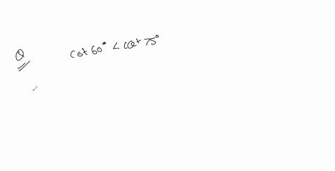 determine-whether-each-statement-is-true-or-false-cot-60circ-cot-75circ