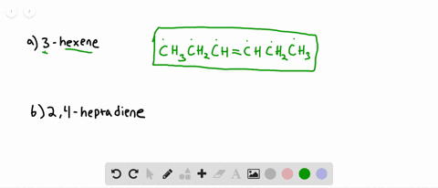 give-the-structure-for-each-of-the-following-a-3-hexene-b-24-heptadiene-c-2-methyl-3-octene