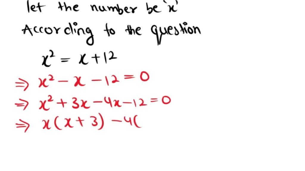 SOLVED:The square of a number is equal to 12 more than the number. Find ...