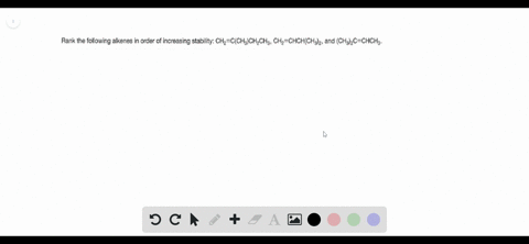 rank-the-following-alkenes-in-order-of-increasing-stability-ch_2cch_3ch_2ch_3-ch_2chchch_3_2-and-ch_