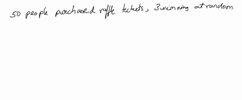 fifty-people-purchase-raffle-tickets-three-winning-tickets-are-selected-at-random-if-each-prize-is-2