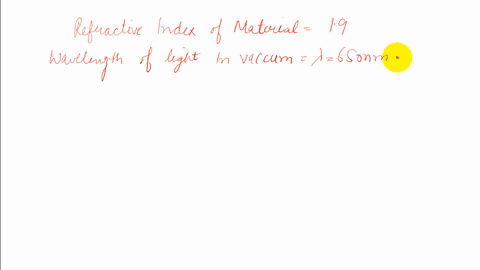 a-transparent-material-is-known-to-have-an-index-of-refraction-equal-to-19-what-is-the-wavelength-of