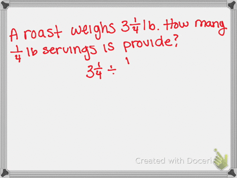 solve-each-application-a-roast-weighs-3-frac14-ib-how-many-frac14-lb-servings-will-the-roast-provide