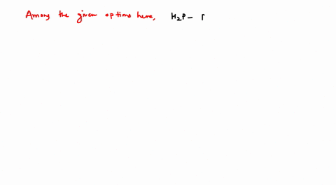 which-of-the-following-has-no-basic-properties-a-mathrmph_3-b-mathrmnh_3-c-mathrmh_2-mathrmp-mathrmp