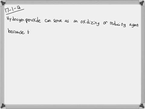 how-is-it-possible-for-hydrogen-peroxide-to-be-both-an-oxidizing-agent-and-a-reducing-agent