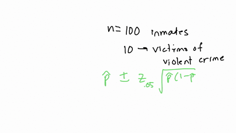 a-random-sample-of-100-inmates-at-a-maximum-security-prison-shows-that-exactly-10-of-the-respondents
