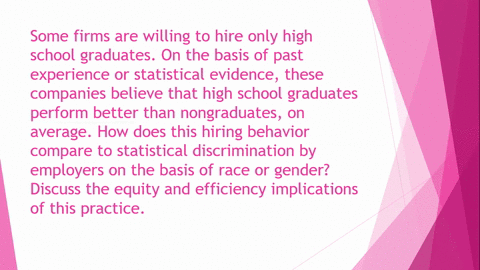 some-firms-are-willing-to-hire-only-high-school-graduates-on-the-basis-of-past-experience-or-statist
