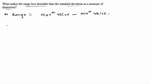 what-makes-the-range-less-desirable-than-the-standard-deviation-as-a-measure-of-dispersion