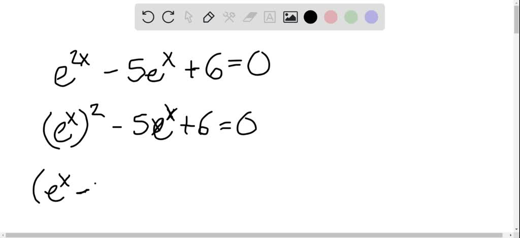 Solve the exponential equation algebraically. Approximate the result to three decimal places.
$e^{2 x}-5 e^{x}+6=0$