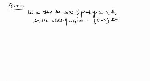 solve-each-problem-a-square-mirror-has-sides-measuring-2-mathrmft-less-than-the-sides-of-a-square-pa