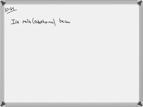 a-chunk-of-ice-at-room-temperature-melts-even-though-the-process-is-endothermic-why