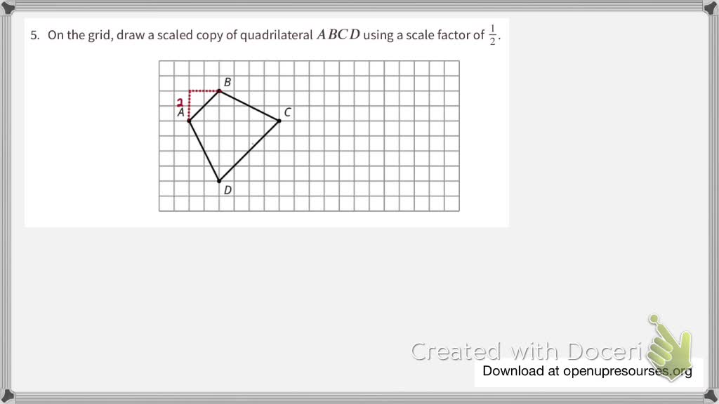 On The Grid, Draw A Scaled Copy Of Quadrilateral A B C D Using A Scale ...