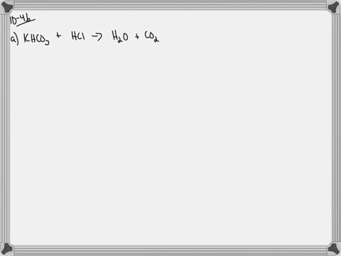 complete-and-balance-the-equation-for-each-of-the-following-reactions-a-mathrmkhco_3smathrmhcla-q-lo
