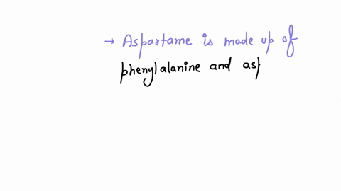 aspartame-the-artificial-sweetner-marketed-under-the-name-nutra-sweet-is-a-methyl-ester-of-a-dipepti