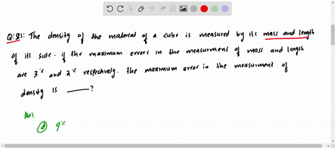 the-density-of-the-material-of-a-cube-is-measured-by-measuring-its-mass-and-length-of-its-side-if-th