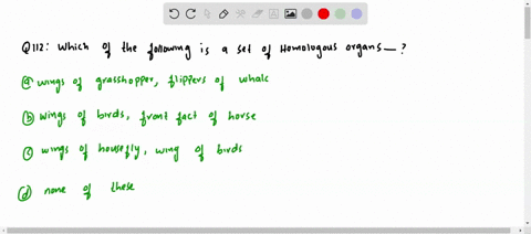 which-of-the-following-is-a-set-of-homologous-organs-a-wings-of-grasshopper-flippers-of-whalc-b-wing