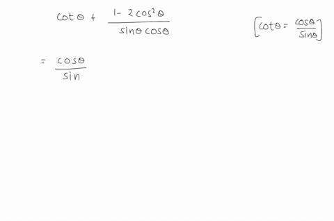 write-in-terms-of-sine-and-cosine-and-simplify-each-expression-cot-thetafrac1-2-cos-2-thetasin-theta