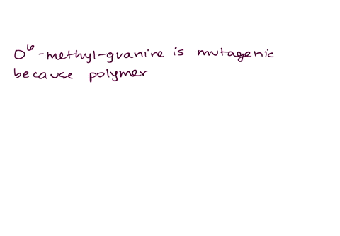 why-is-the-methylation-of-dna-to-form-o6-methylguanine-mutagenic