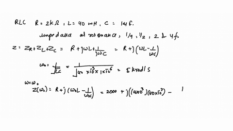 a-series-r-l-c-network-has-r2-mathrmk-omega-l40-mathrmmh-and-c1-mu-mathrmf-calculate-the-impedance-a
