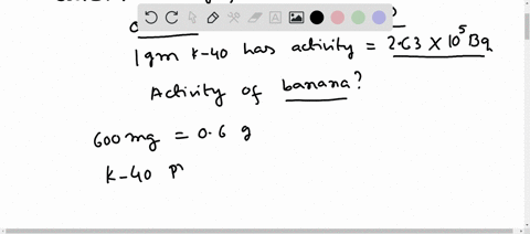 about-00117-of-the-600-mathrmmg-of-potassium-in-a-typical-banana-is-radioactive-potassium-40-if-100-
