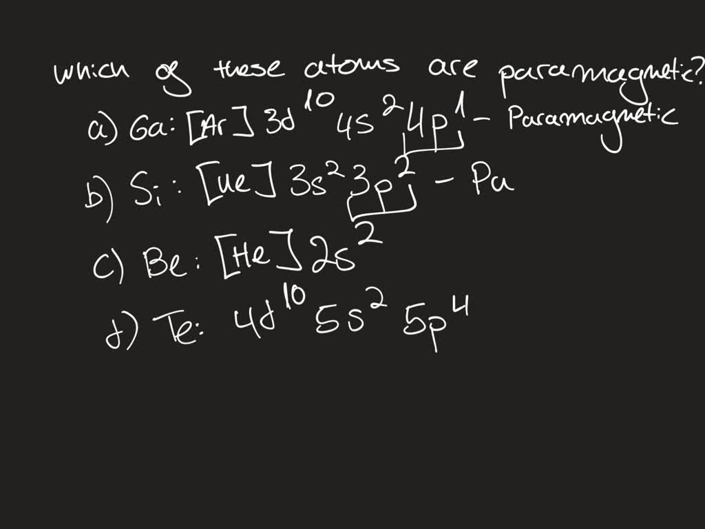 SOLVED: ¿Cuál de los siguientes elementos son paramagnéticos en su ...