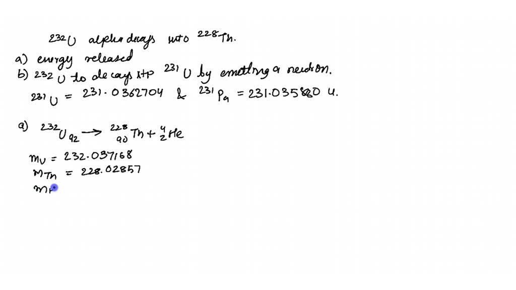 solved-the-radionuclide-232-u-alpha-decaps-into-228-th-a-numerade