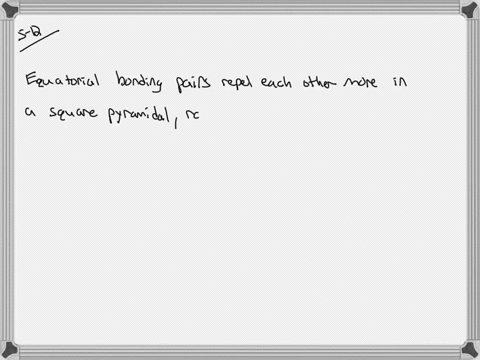 in-which-molecular-geometry-do-equatorial-bonding-pairs-of-electrons-repel-each-other-more-square-py