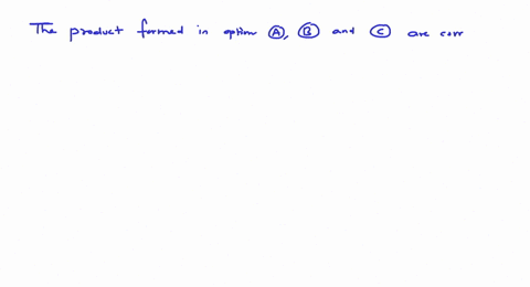 which-of-the-reactions-give-the-correct-product