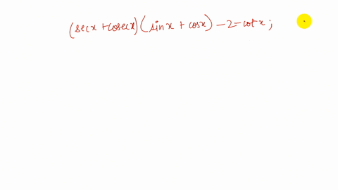 rewrite-each-expression-in-terms-of-the-given-function-or-functions-sec-xcsc-xsin-xcos-x-2-cot-x-t-2