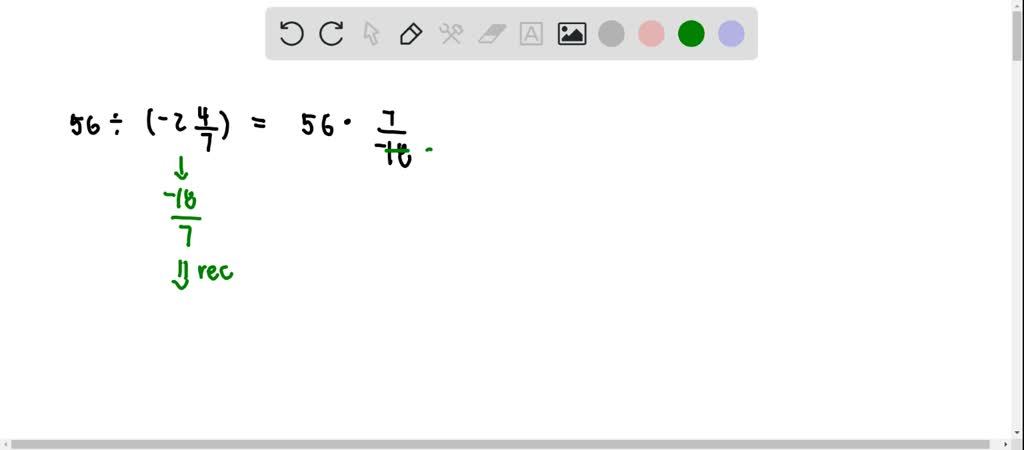 SOLVED:Find the quotient. 56 ÷(-2 (4)/(7))