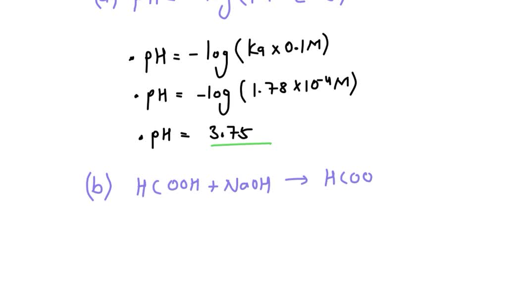 SOLVED:The Ka for formic acid is 1.78 ×10^-4 M. a. What is the pH of a ...