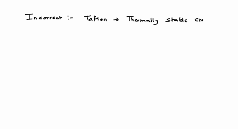which-one-of-the-following-pairs-isare-correctly-matched-a-taflon-thermally-stable-cross-linked-poly