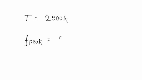 what-is-the-peak-frequency-of-blackbody-radiation-for-an-object-with-a-temperature-of-2500-mathrmk