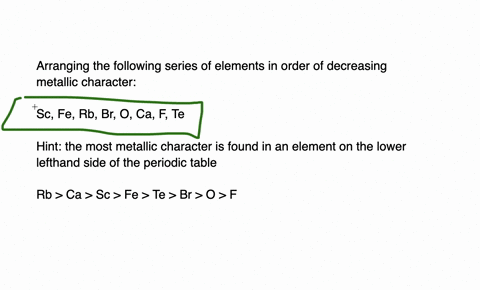 SOLVED:Arrange the following elements in order of decreasing metallic ...