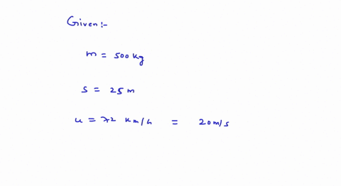 find-the-average-frictional-force-needed-to-stop-a-car-weighing-500-mathrmkg-in-a-distance-of-25-mat