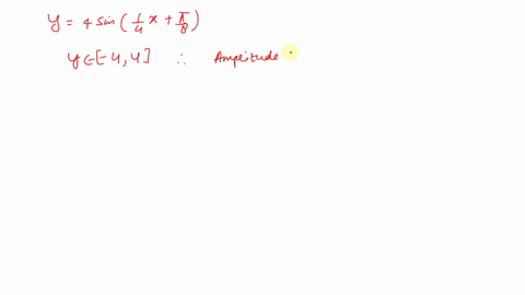 determine-the-amplitude-the-period-and-the-phase-shift-of-the-function-y4-sin-leftfrac14-xfracpi8rig