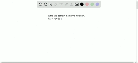 for-fx-as-given-use-interval-notation-to-write-the-domain-of-f-fxsqrtx-2