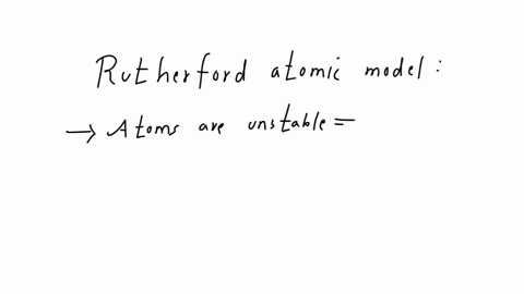 identify-what-aspects-of-rutherfords-atomic-model-are-not-supported-by-experimental-results