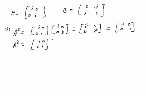 let-isqrt-1-and-let-aleftbeginarraylli-0-0-iendarrayright-quad-and-quad-bleftbeginarrayll0-i-i-0enda