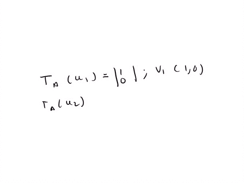 in-each-part-let-t_a-r3-rightarrow-r2-be-multiplication-by-a-and-let-mathbfu_1011-and-mathbfu_22-11