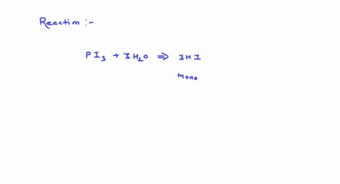 hydrolysis-of-mathrmpi_3-yields-a-monobasic-acid-and-a-salt-b-monobasic-acid-and-a-dibasic-acid-c-di
