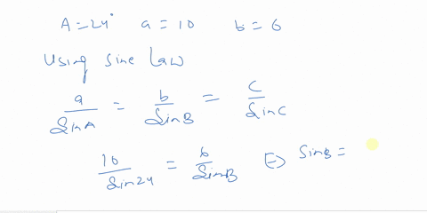 use-the-law-of-sines-or-the-law-of-cosines-to-solve-the-triangle-a24circ-a10-b6